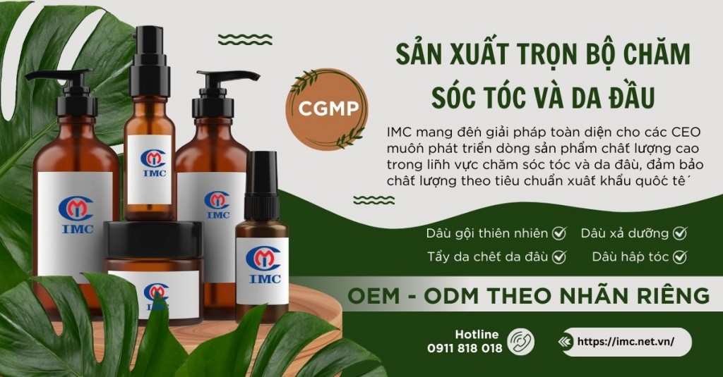 Gia công sản xuất trọn bộ chăm sóc da đầu tại nhà máy đạt chuẩn IMC - CGMP