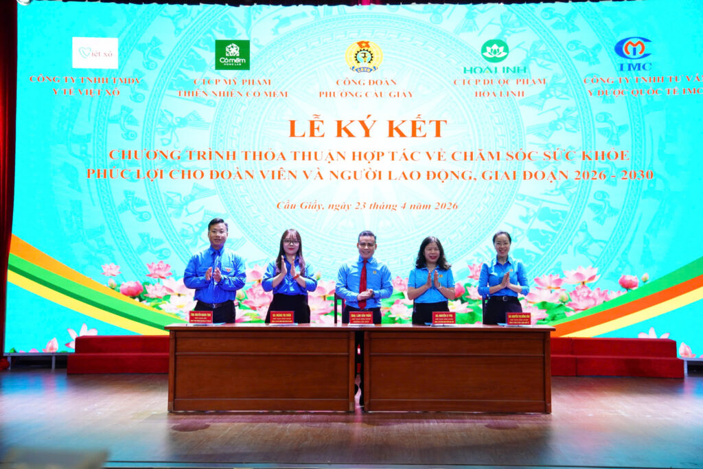 IMC VÀ PHƯỜNG CẦU GIẤY TỔ CHỨC KÝ KẾT HỢP TÁC CHĂM SÓC SỨC KHỎE CHO CÔNG ĐOÀN VIÊN